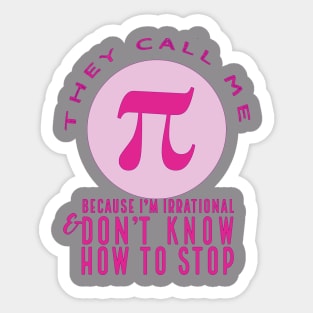 They Call Me Pi (pink) Sticker